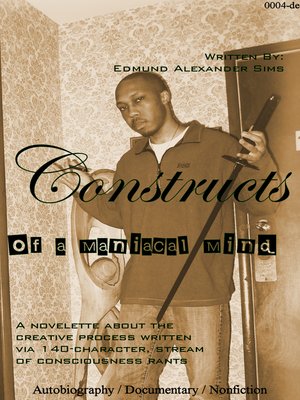 cover image of Constructs of a Maniacal Mind